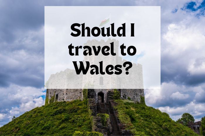 Should I Travel To Wales?
